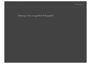 STEPHANIE HARTUNG




           Überschrift in Futura Light,eigentlich Philosophie?
                Einleitung: Was ist 18 pt

           Fließtexte in Futura 14 pt
                  > Hier steht ein Satz oder ein einzelner Begriff
                  > Unterpunkt




Geschichte der abendländischen Philosophie                             © S. Hartung 2011
 