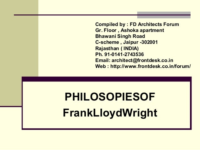 Frank Lloyd Wright Design Philosophy philosophies of f l wright Frank Lloyd Wright Design Philosophy philosophies of f l wright