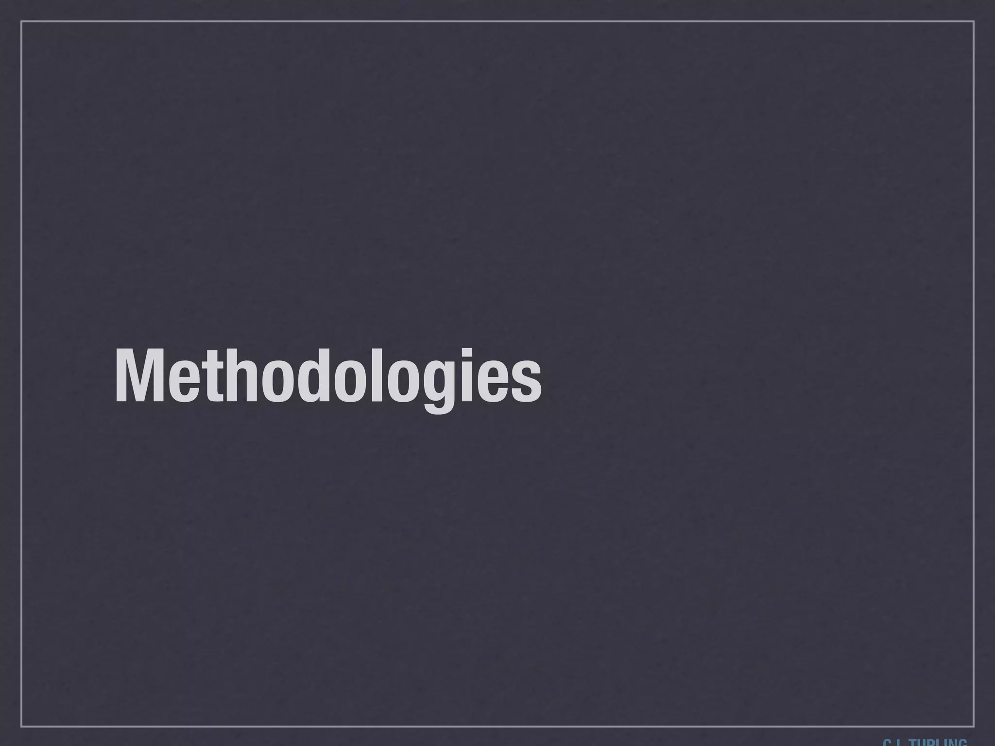 Methodologies
 