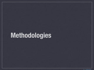 Methodologies
 
