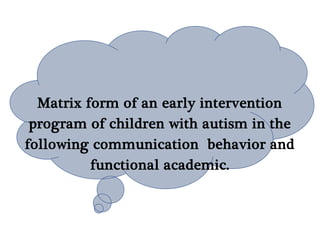 Philosophy of early intervention