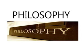 PHILOSOPHY
 
