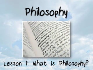 Philosophy - Lesson 1 - What is Philosophy