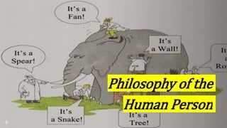Philosophy of the
Human Person
 