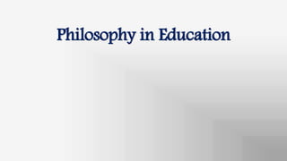 Philosophy in Education
 