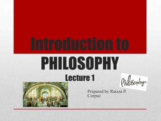 Introduction to Philosophy: Lecture 1 | PPTX