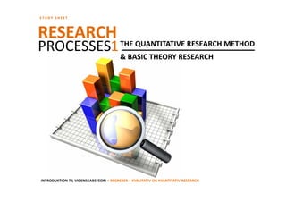 STUDY SHEET




RESEARCH THE QUANTITATIVE RESEARCH METHOD
PROCESSES 
         1
                                        & ...