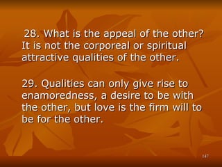 <ul><li>28. What is the appeal of the other? It is not the corporeal or spiritual attractive qualities of the other. </li>...