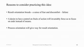 Reasons to consider practicing this idea:
• Result orientation breeds - a sense of fear and discomfort – failure
• A desir...