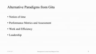 Alternative Paradigms from Gita
• Notion of time
• Performance Metrics and Assessment
• Work and Efficiency
• Leadership
0...