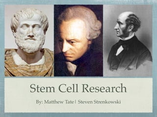 Stem Cell Research
 By: Matthew Tate| Steven Strenkowski
 