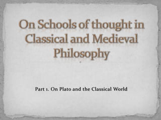 Part 1. On Plato and the Classical World
 