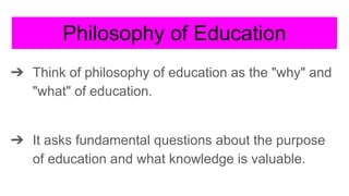 Philosophy of Education and Educational Philosophy | PDF