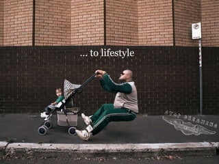 … to lifestyle