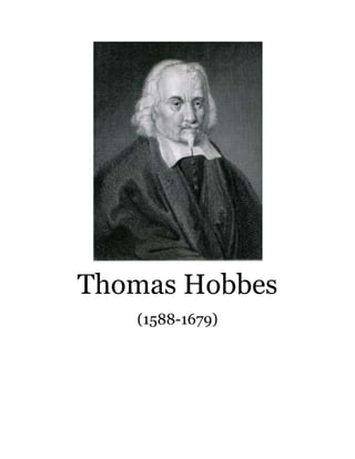 Thomas Hobbes<br />(1588-1679)<br />Beliefs about Human Nature:<br />Thomas Hobbes believes that humans are physical objects and machines and all of the functions of humans can be described and explained in mechanic terms. Specific discomforts or pain happens in human bodies but according to Hobbes we as humans must overcome them. Therefore humans are motivated to act in way we believe will relieve the pain or discomfort. Thomas Hobbes believes that humans are free and that their activities are not controlled by anyone else. He believes that we should live independently of everyone else acting only in regards for ourselves even if it causes other people harm. Life is short, brutal and nasty. <br />Interpretations of Human History:<br />Thomas Hobbes believed that life was out to get all humans. He was pessimistic and believed that the world’s history was full of conflicts and wars because humans are evil and can’t get along because they don’t care about their consequences or harming other people.<br />Beliefs About How Society Should Be Structured:<br />Thomas Hobbes believed that because humans are so evil and out to get each other, we need strong leaders that don’t let anything get by their laws that were set. Everyone needs a legitimate government. He believed that having a strong central authority was important to prevent chaos among the society. <br />Visions for the Future:<br />Hobbes visions for the future were; that there would be an absolute government and everything and anything would be controlled by the government. There would be less chaos and conflicts making life a little bit more bearable. <br />John Locke(1632-1704)<br />Beliefs about Human Nature:<br />John Locke believes that humans are driven by both emotions and reason and that human’s are both selfish but can also care about other people as well. Human beings are completely free and should not be under any government control. <br />Interpretations of Human History:<br />Locke believes that humans were under complete government control. People were like slaves to the governments and didn’t have the option to make their own choices. <br />Beliefs About How Society Should Be Structured:<br />John Locke is known as the father of liberalism. He believes that all men are equal and independent and have a right to defend their life, health, liberty and possessions. He believes that there should be a government only to enforce laws and regulations to keep society running smoothly. He doesn’t believe the government should take away human beings choices that they are entitled to. <br />Visions for the Future:<br />John Locke’s vision for the future is that the government would only be in place to keep conflicts to a minimum. They would not take away choices or force human beings to do anything that has to do with moral decisions. He believes that the government should stay out of citizen’s lives and choices as much as they can.<br />11144250<br />Jean-Jacques Rousseau<br />(1712-1778)<br />Beliefs about Human Nature:<br />Man is essentially good, but good people are made unhappy and corrupted by their experiences in society. He thought society was fake and corrupt. He also believed that as society advances, human beings get unhappy. He believes that advancement in science and technology does not do any good for mankind. He believes that material progress of knowledge had undermined sincere friendship; instead we have jealousy fear and suspicion. <br />Interpretations of Human History:<br />Humans were corrupted by government and rules. He said “The whole history of civilization a betrayal.” As things advances in the past it ruined civilization because it made people feel like they were better than others, causing inequalities. <br />Beliefs About How Society Should Be Structured:<br />Rousseau believes that there should be a civil society voluntarily formed by its citizens and run and ruled to the communities general will. This is known as true sovereignty. True sovereignty can overrule the want of the individual or group only if it will benefit the society as a whole. <br />Visions for the Future:<br />Jean-Jacques Rousseau believes in the future there should be a communist moral government and he would’ve liked to see every man free and respected.<br />