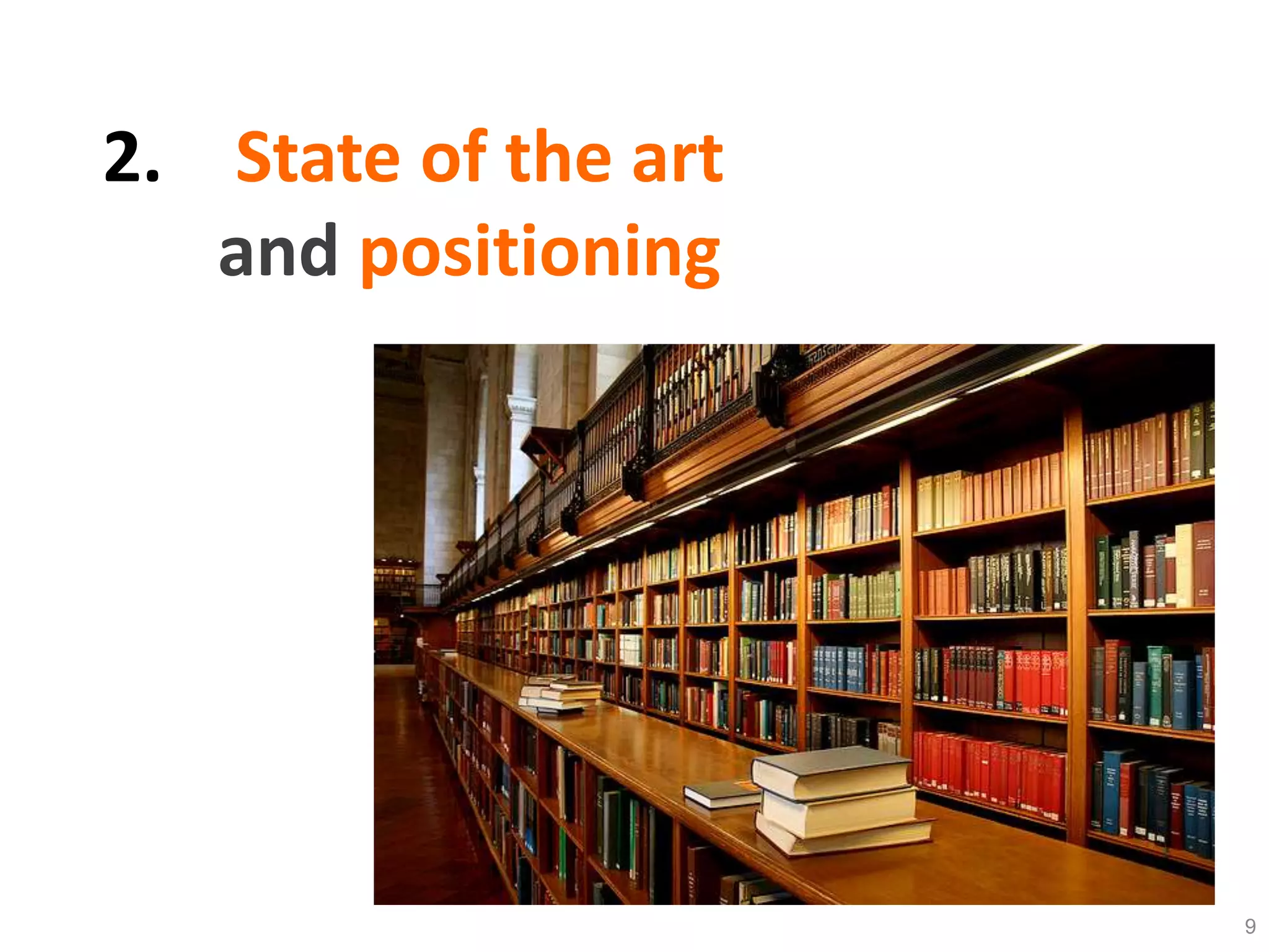 2. State of the art
and positioning
9
 