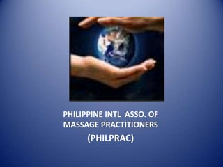 PHILIPPINE INTL  ASSO. OF MASSAGE PRACTITIONERS (PHILPRAC) 