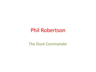 Phil Robertson The Duck Commander 