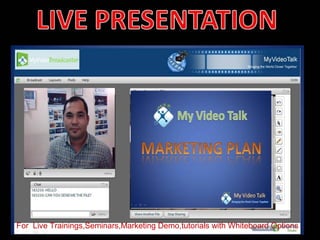 For Live Trainings,Seminars,Marketing Demo,tutorials with Whiteboard Options
 
