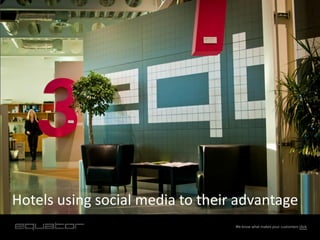 BPP
Search Marketing
Hotels using social media to their advantage
                                  We know what makes your customers click.
 
