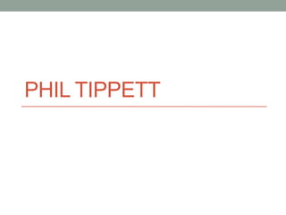 PHIL TIPPETT
 