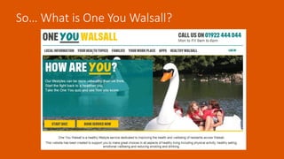 So… What is One You Walsall?
 