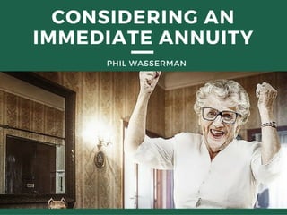 Phil Wasserman: Considering an Immediate Annuity