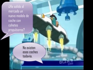 No existen esos coches todavía. ¿Ha salido al mercado un nuevo modelo de coche con cohetes propulsores? 