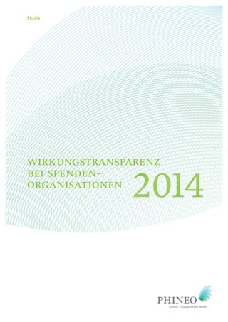 wirkungstransparenz
bei spenden-
organisationen
20142014
Studie
 