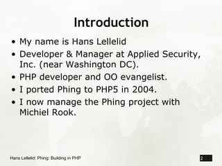 Introduction
• My name is Hans Lellelid
• Developer & Manager at Applied Security,
  Inc. (near Washington DC).
• PHP deve...