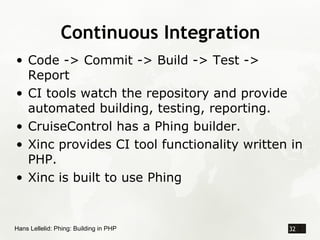 Continuous Integration
• Code -> Commit -> Build -> Test ->
  Report
• CI tools watch the repository and provide
  automat...