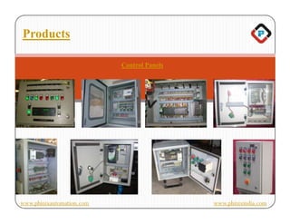 Products

                           Control Panels




www.phinixautomation.com                    www.phinixindia.com
 