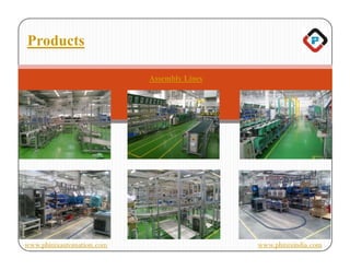 Products

                           Assembly Lines




www.phinixautomation.com                    www.phinixindia.com
 