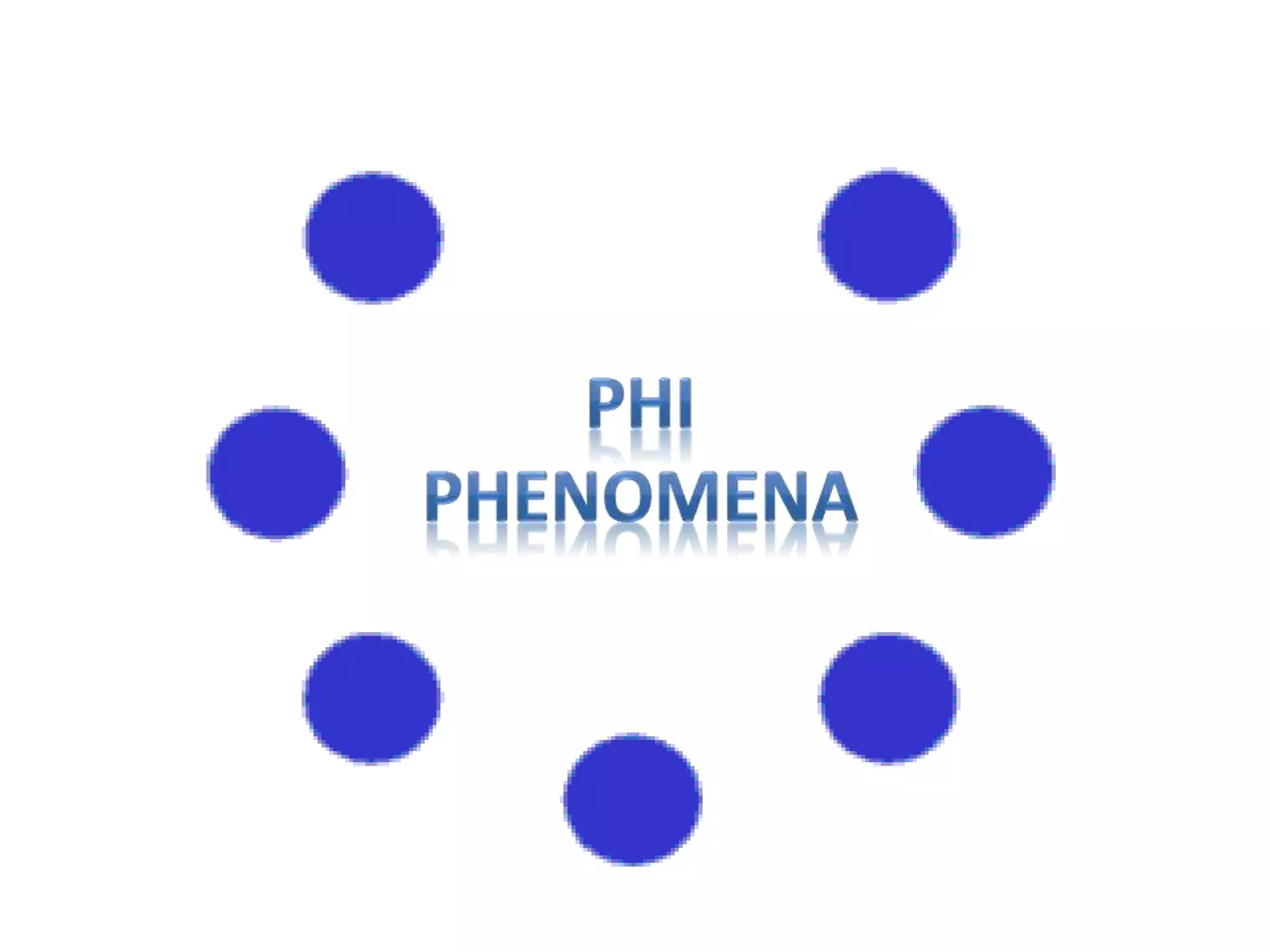 Phi Phenomena
 
