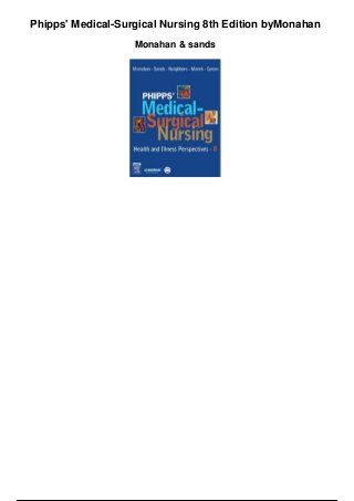 Phipps' Medical-Surgical Nursing 8th Edition byMonahan
Monahan & sands
 