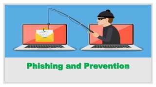 Phishing and Prevention
 