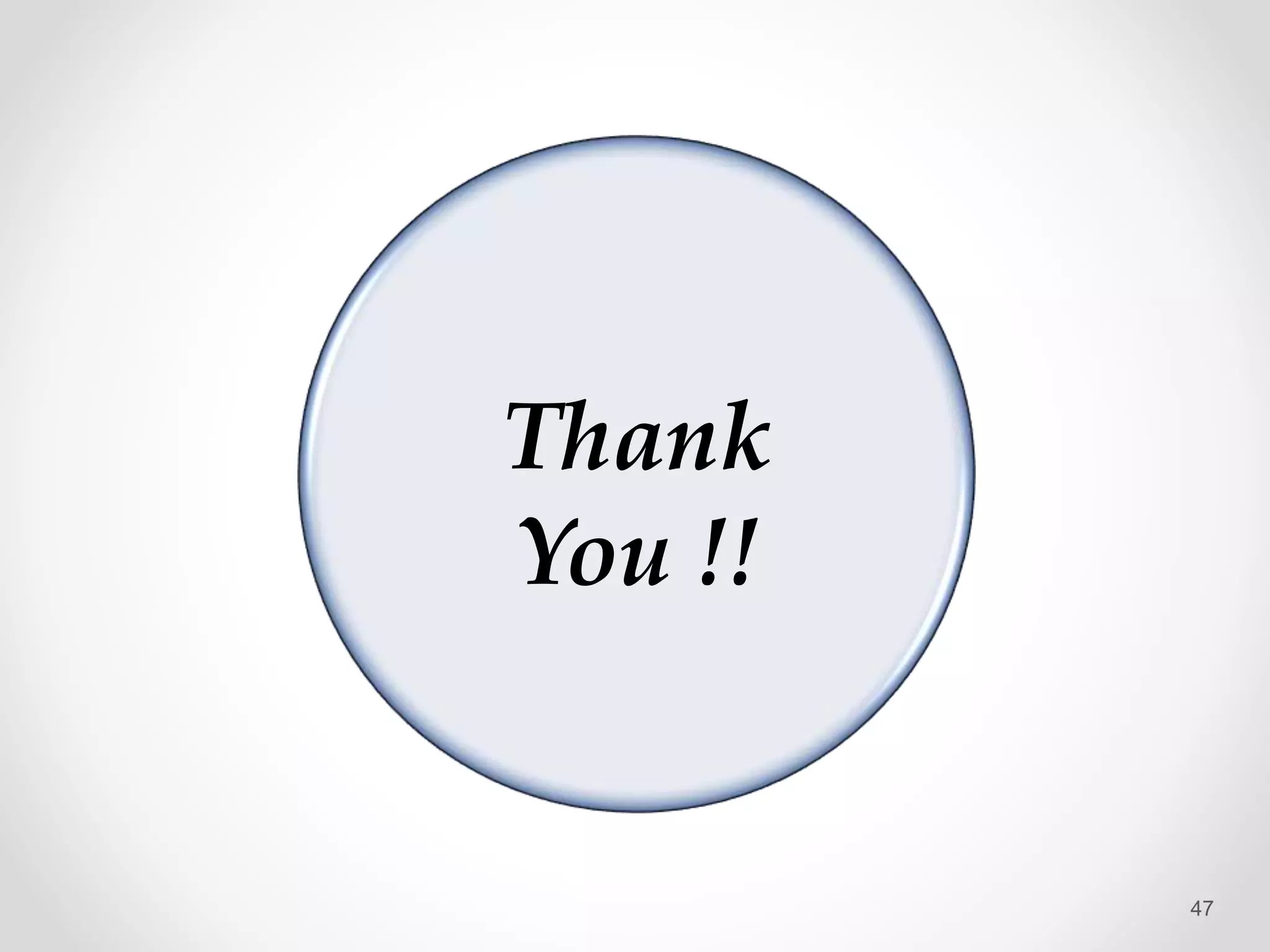 Thank
You !!
47
 