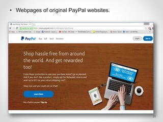 • Webpages of original PayPal websites.
25
 