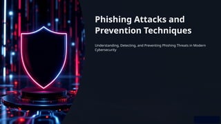 Comprehensive Guide to Phishing Attacks and Prevention Techniques in ...