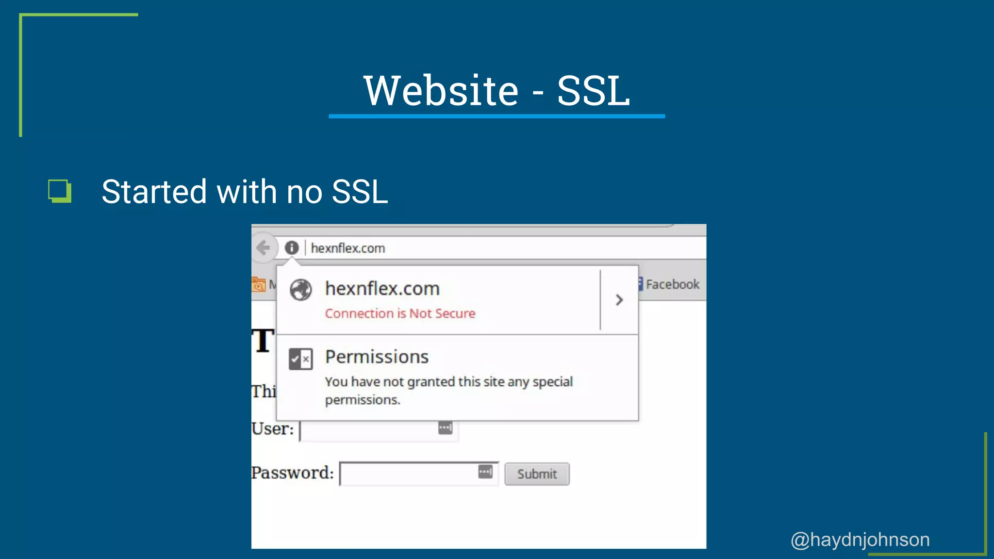 @haydnjohnson
Website - SSL
❏ Started with no SSL
 