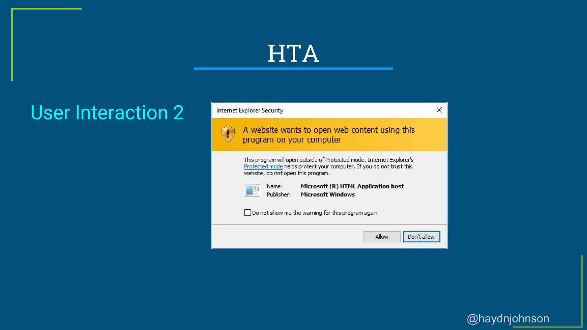 @haydnjohnson
HTA
User Interaction 2
 