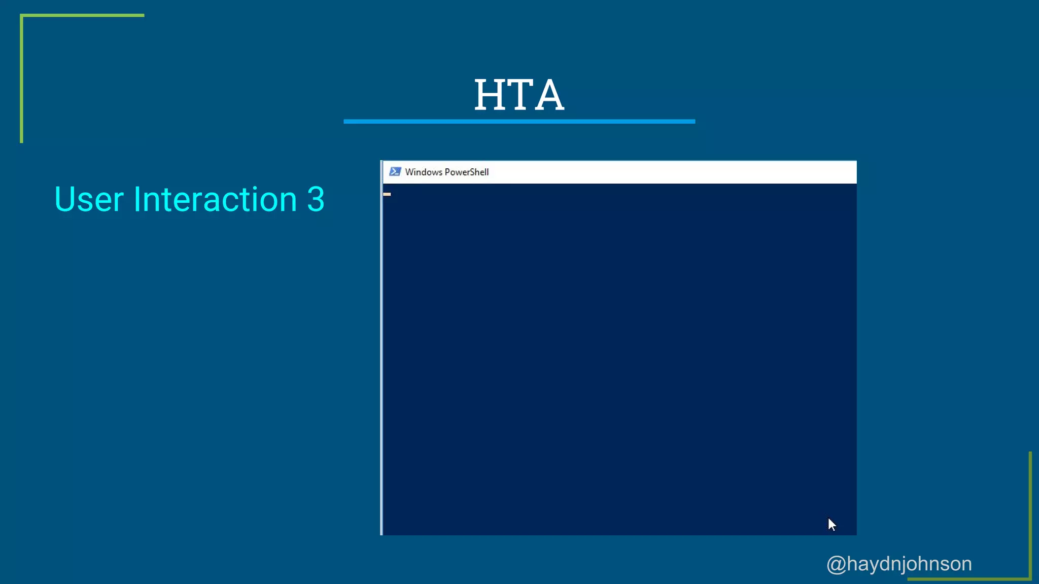 @haydnjohnson
HTA
User Interaction 3
 