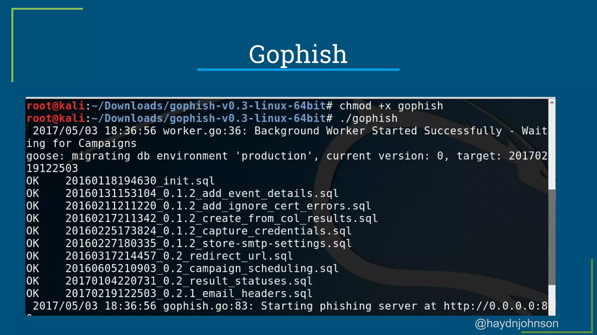 @haydnjohnson
Gophish
 