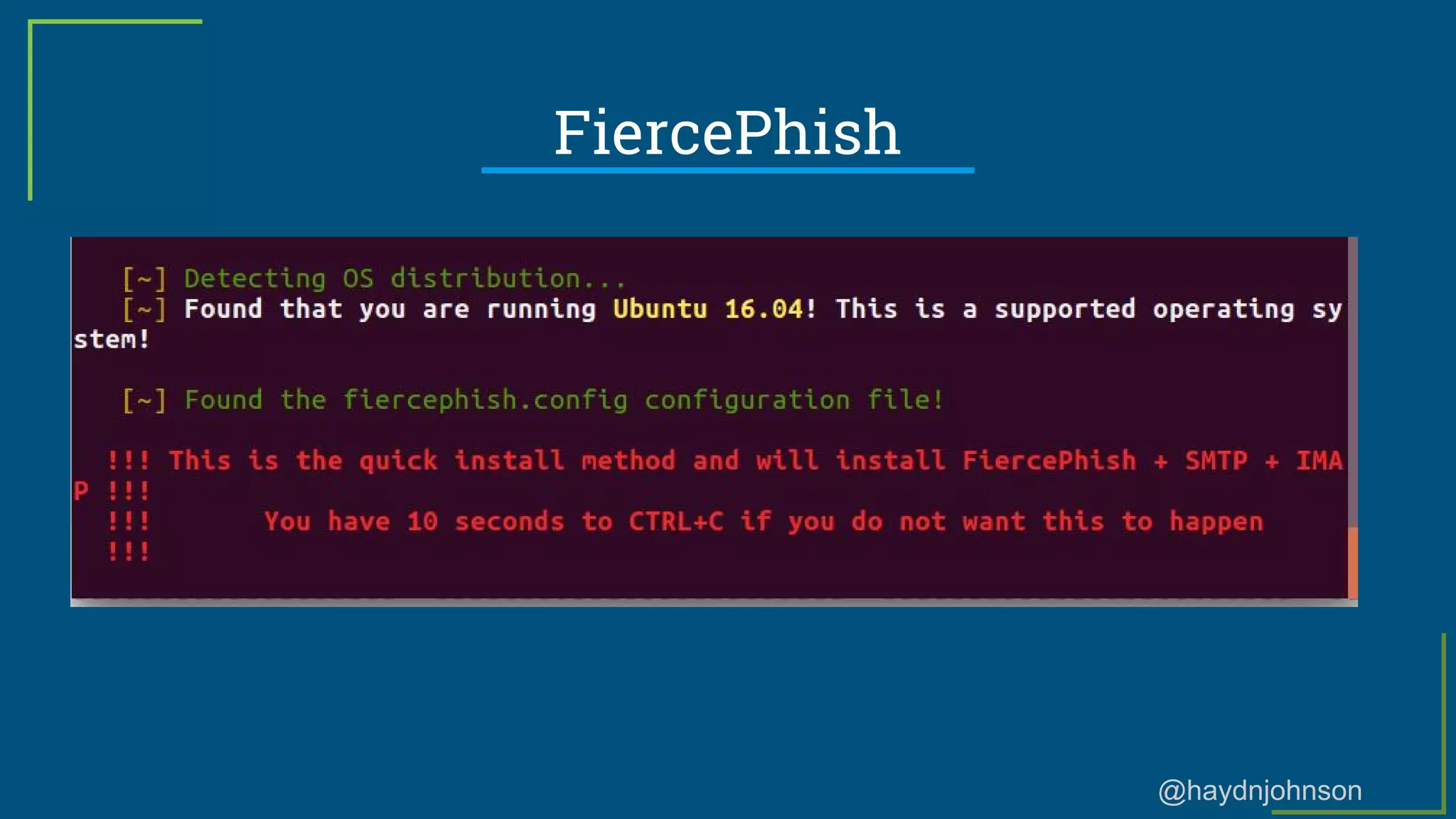 @haydnjohnson
FiercePhish
 