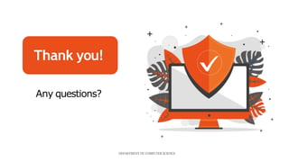 Thank you!
Any questions?
DEPARTMENT OF COMPUTER SCIENCE
 