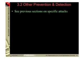 3.2 Other Prevention & Detection
      • See previous sections on specific attacks




101            (PHISHING )
 