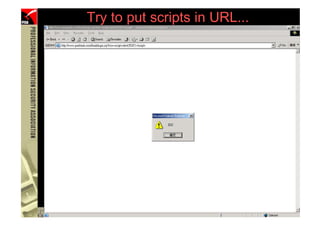 Try to put scripts in URL...




67   (PHISHING )
 