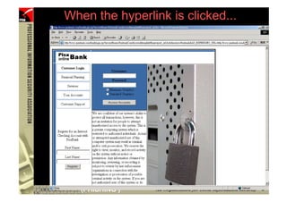 When the hyperlink is clicked...




72      (PHISHING )
 