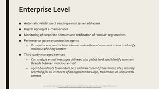 Enterprise Level
■ Automatic validation of sending e-mail server addresses
■ Digital signing of e-mail services
■ Monitori...