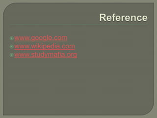 www.google.com
www.wikipedia.com
www.studymafia.org
 